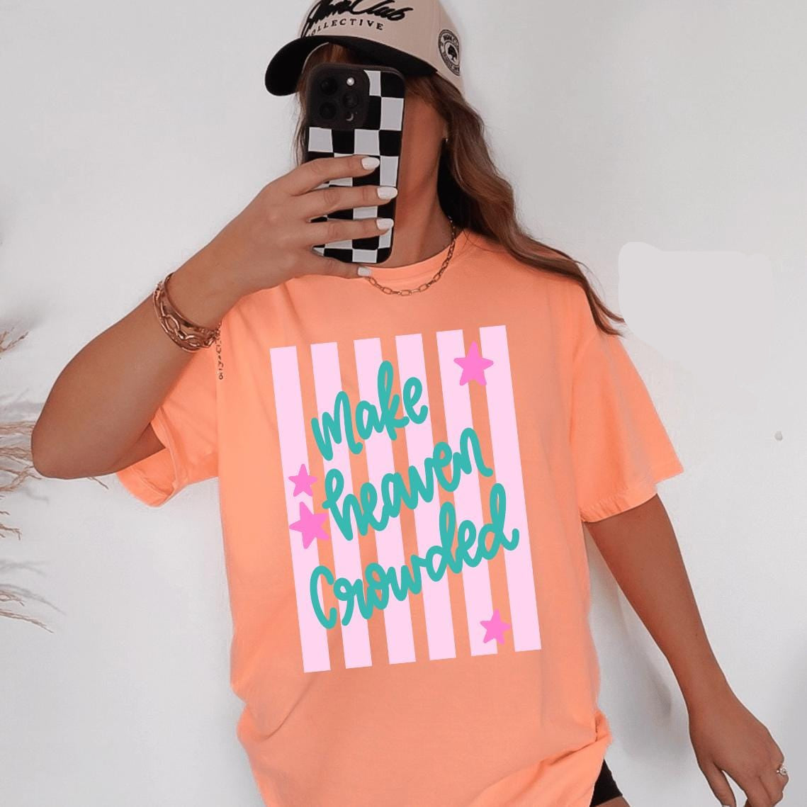 Make Heaven Crowded Tee