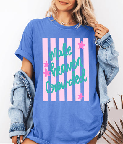 Make Heaven Crowded Tee