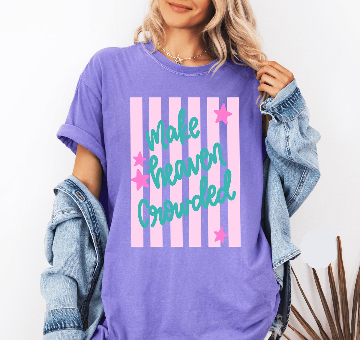 Make Heaven Crowded Tee