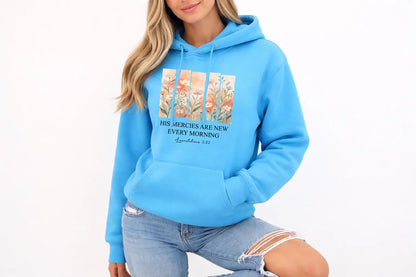 His Mercies Are New Hoodie