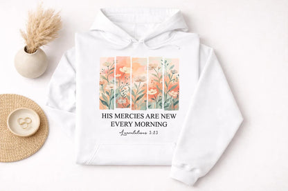 His Mercies Are New Hoodie