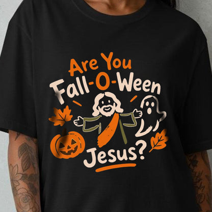 Are You Fall-O-Ween Jesus Shirt