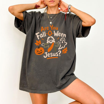 Are You Fall-O-Ween Jesus Shirt